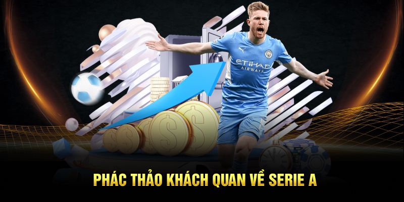 Phác thảo khách quan về Serie A